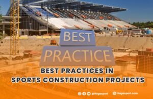 Best Practices in Sports Construction Projects