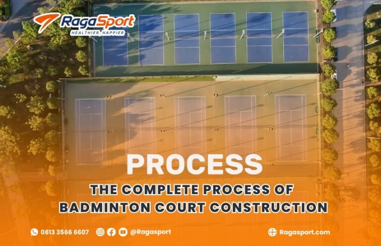 The Complete Process of Badminton Court Construction - RagaSport ...