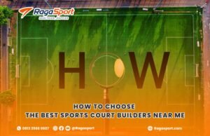 How to Choose the Best Sports Court Builders Near Me