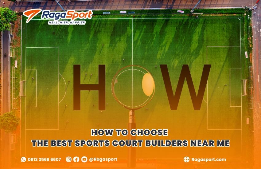 How to Choose the Best Sports Court Builders Near Me