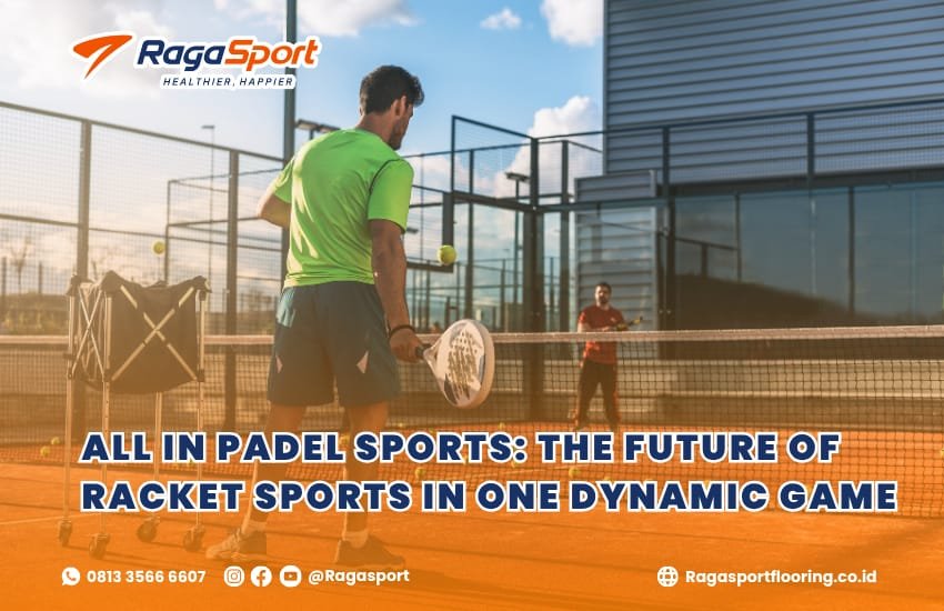 All in Padel Sports: The Future of Racket Sports in One Dynamic Game