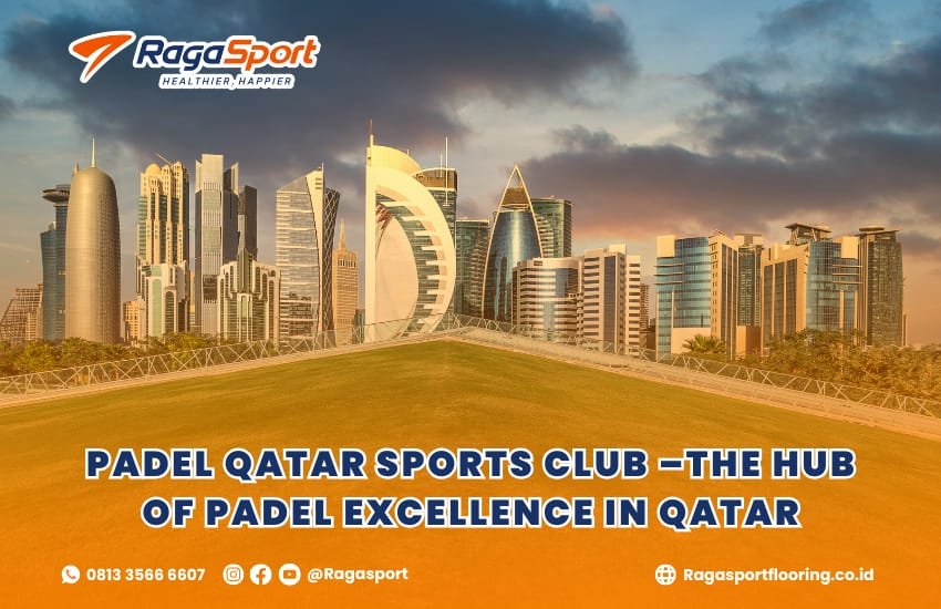 Padel Qatar Sports Club – The Hub of Padel Excellence in Qatar