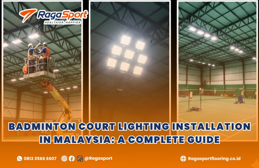 Badminton Court Lighting Installation in Malaysia: A Complete Guide