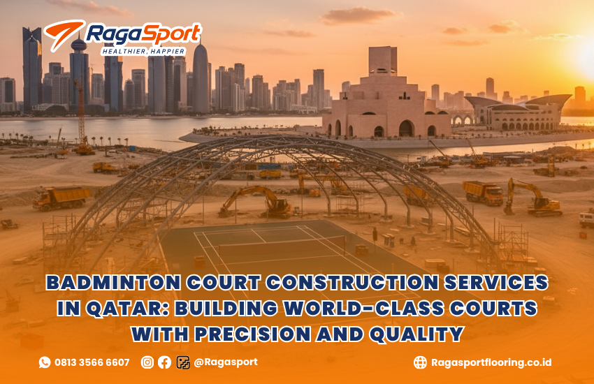 Badminton Court Construction Services in Qatar: Building World-Class Courts with Precision and Quality