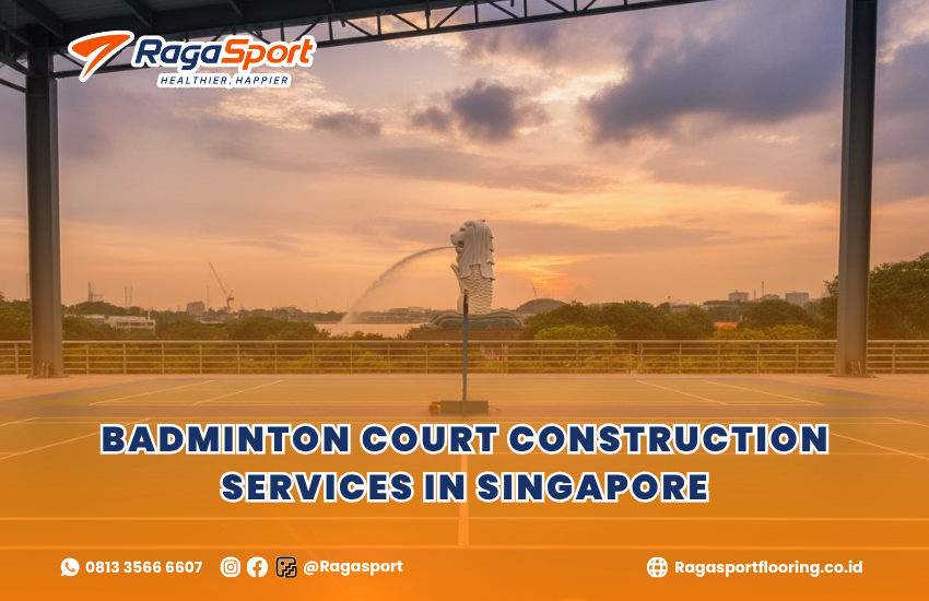 Badminton Court Construction Services in Singapore