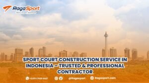 sport court construction service in Indonesia