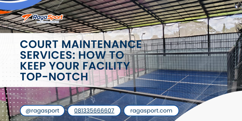 Court Maintenance Services_ How to Keep Your Facility Top-Notch