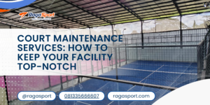 Court Maintenance Services_ How to Keep Your Facility Top-Notch